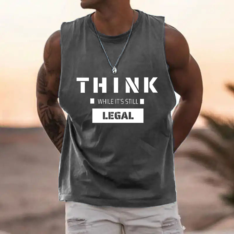 Think When It's Still Legal Men's Letter Print Tank-C