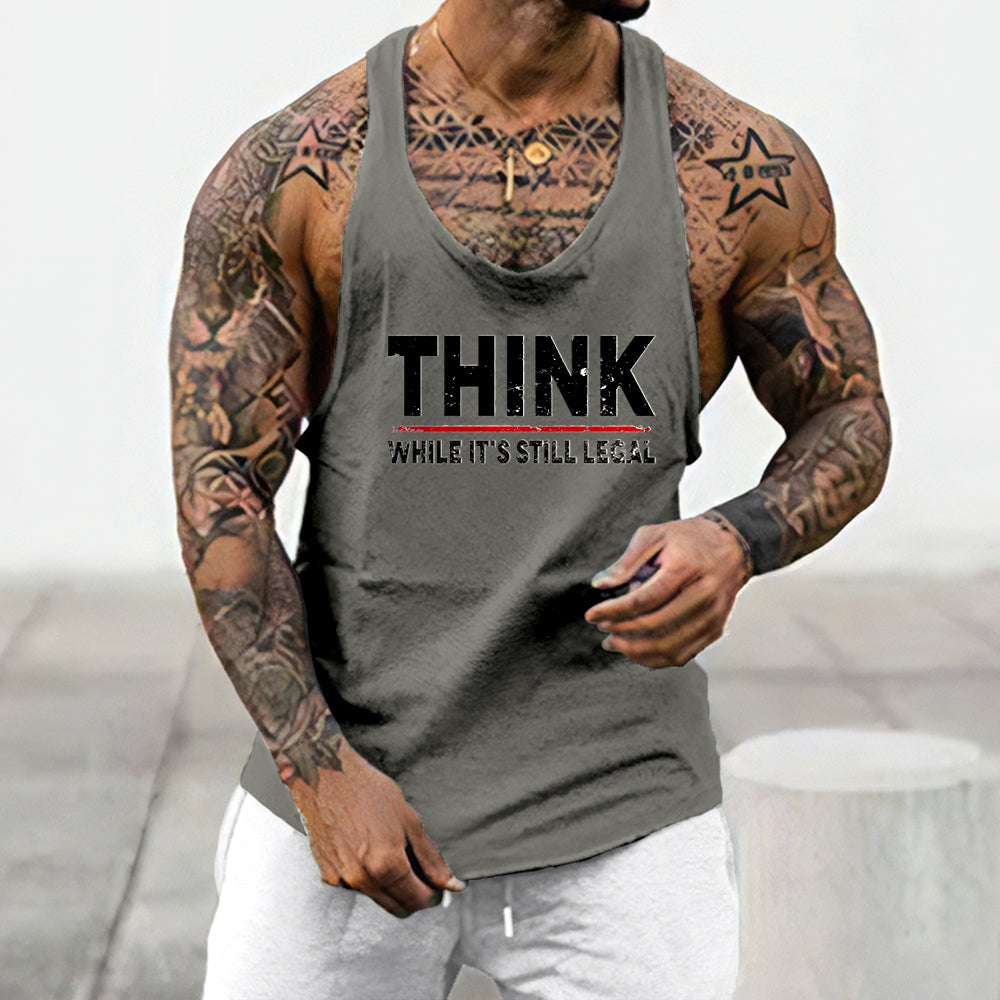 "Think While It's Still Legal" Men's Streetwear Tank Tops-A